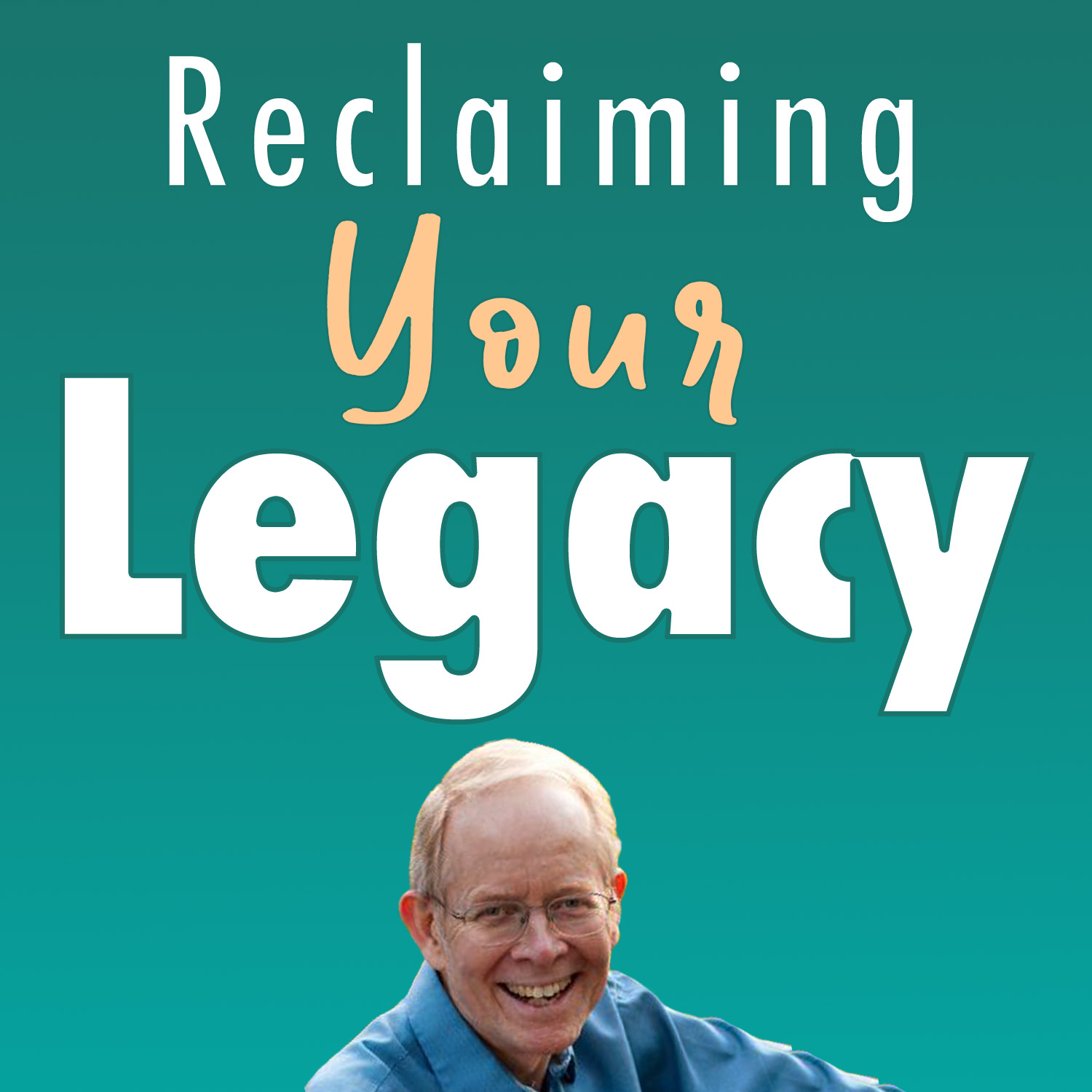 Reclaim Your Legacy with Dennis Petersen